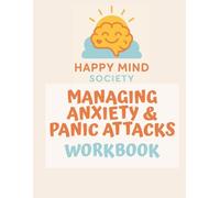 Managing Anxiety & Panic Attacks Workbook: The perfect course companion