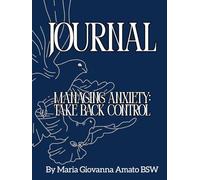 Managing Anxiety: Taking Back Control: Journal