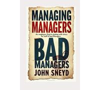 Managing Bad Managers: An employees Guild to dealing with stress for staff of bad Managers
