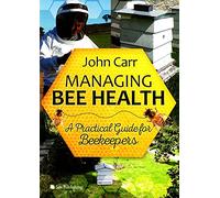 Managing Bee Health: A Practical Guide for Beekeepers