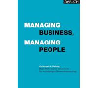 Managing Business, Managing People: Erfolgreiche Teams formen - für nachhaltigen Unternehmenserfolg
