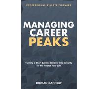 Managing Career Peaks: Professional Athlete Finances - Turning a Short Earning Window Into Security for the Rest of Your Life