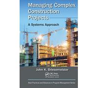 Managing Complex Construction Projects: A Systems Approach