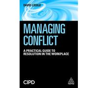 Managing Conflict: A Practical Guide to Resolution in the Workplace