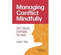 Managing Conflict Mindfully: Don't Believe Everything You Think