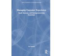 Managing Customer Experience: Small Business and Entrepreneurship Essentials