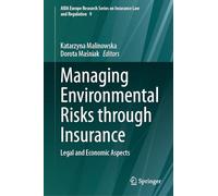 Managing Environmental Risks Through Insurance: Legal and Economic Aspects: 9