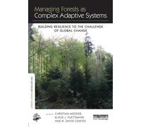 Managing Forests as Complex Adaptive Systems: Building Resilience to the C...