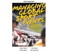 Managing Global Sport Events: Logistics and Coordination
