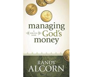 [(Managing God's Money : A Biblical Guide)] [By (author) Randy Alcorn] published on (February, 2011)