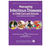 Managing Infectious Diseases in Child Care and Schools: A Quick Reference Guide