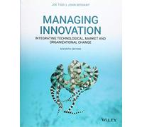 Managing Innovation - Integrating Technological, Market and Organizational