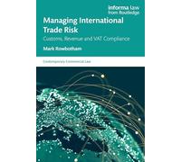 Managing International Trade Risk: Customs, Revenue and VAT Compliance