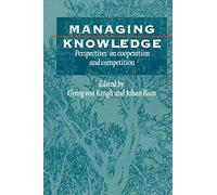 Managing Knowledge: Perspectives on Cooperation and Competition