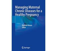 Managing Maternal Chronic Diseases for a Healthy Pregnancy