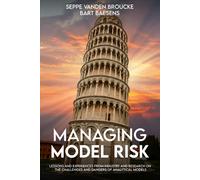 Managing Model Risk Lessons and Experiences from Industry and Research on the Ch