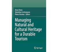 Managing Natural and Cultural Heritage for a Durable Tourism