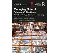 Managing Natural Science Collections: A Guide to Strategy, Planning and Resourcing