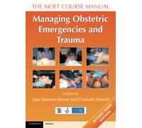 Managing Obstetric Emergencies and Trauma: The MOET Course Manual