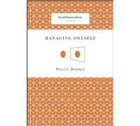 [Managing Oneself (Harvard Business Review Classics)] [By: Drucker, Peter F.] [January, 2008]