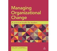 Managing Organizational Change: A practical toolkit for leaders