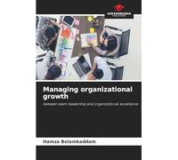 Managing organizational growth: between team leadership and organizational excellence