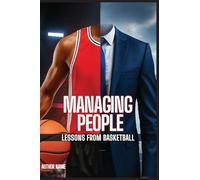 Managing People: Lessons from Basketball