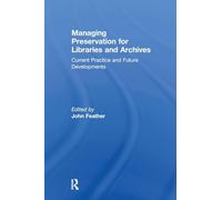 Managing Preservation for Libraries and Archives: Current Practice and Future Developments