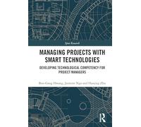 Managing Projects with Smart Technologies: Developing Technological Competency for Project Managers