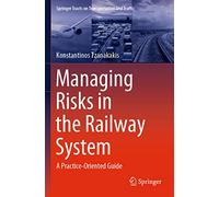 Managing Risks in the Railway System: A Practice-Oriented Guide: 18