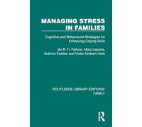 Managing Stress in Families: Cognitive and Behavioural Strategies for Enhancing Coping Skills