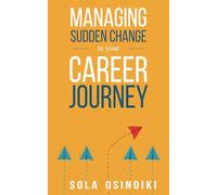 Managing Sudden Change In Your Career Journey