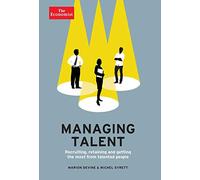 Managing Talent: Recruiting, Retaining, and Getting the Most from Talented People