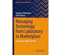 Managing Technology from Laboratory to Marketplace: Cheating the Valley of Death