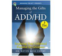 Managing The Gifts of ADD/HD: Exploring Your Unlimited Potential for Greatness