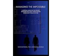 David Baiyeshea Managing the Impossible: A Survival Guide for Projec (Tascabile)