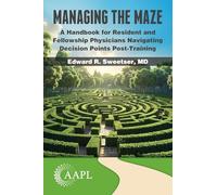 Managing the Maze: A Handbook for Residents and Fellowship Physicians Navigating Decision Points Post-Training
