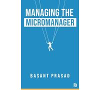 Managing the Micromanager
