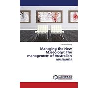 Managing the New Museology: The management of Australian museums