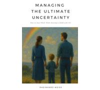 Managing the Ultimate Uncertainty: How to Stay Whole While Raising a Child with NF1
