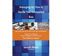 Managing Up: How to Handle Your Incompetent Boss