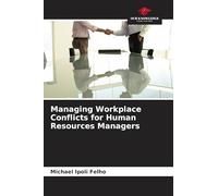 Managing Workplace Conflicts for Human Resources Managers
