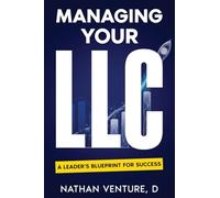 Managing Your LLC: A Leader's Blueprint for Success