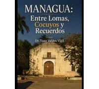 Managua: Entre Lomas, Cocuyos y Recuerdos