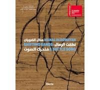 Manal AlDowayan. Shifting Sands: a Battle Song