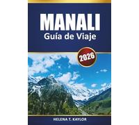 Manali Guía De Viaje 2026: Descubra las aventuras del Himalaya, la cultura local y las atracciones imperdibles con mapas e itinerarios