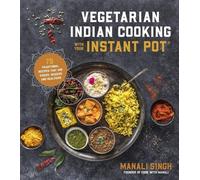 Manali Singh Vegetarian Indian Cooking with Your Instant Pot (Tascabile)