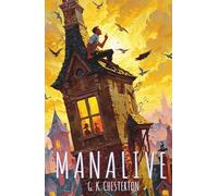 Manalive: The 1912 English Literature Classics