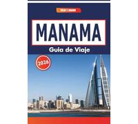 Manama Guía De Viaje 2026: Una guía de distritos históricos, artesanías locales, centros comerciales modernos y celebraciones estacionales en la región del Golfo