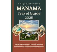 MANAMA TRAVEL GUIDE 2025: A Breathtaking Journey Through Bahrain's vibrant heart of culture, history and wonder